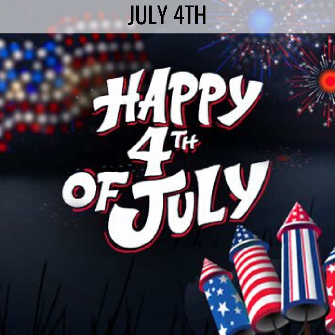 HOLIDAY: July 4th