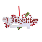 Holiday Ornament #1 Babysitter Resin Personalized Care Taker Giver Or741