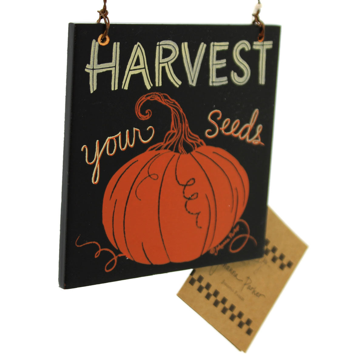 Primitives By Kathy Harvest Your Seeds Plaque - - SBKGifts.com