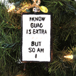 Holiday Ornament Guac Is Extra - - SBKGifts.com