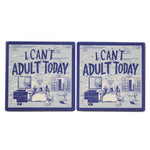 I Can't Adult Today Coasters - Two Coasters 3.75 Inch, Stone - Absorbent Cork Backed 104502 (50980)