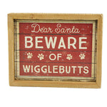 Christmas Beware Of Wigglebutts Sign Wood Free Standing Santa 103561 (58587)