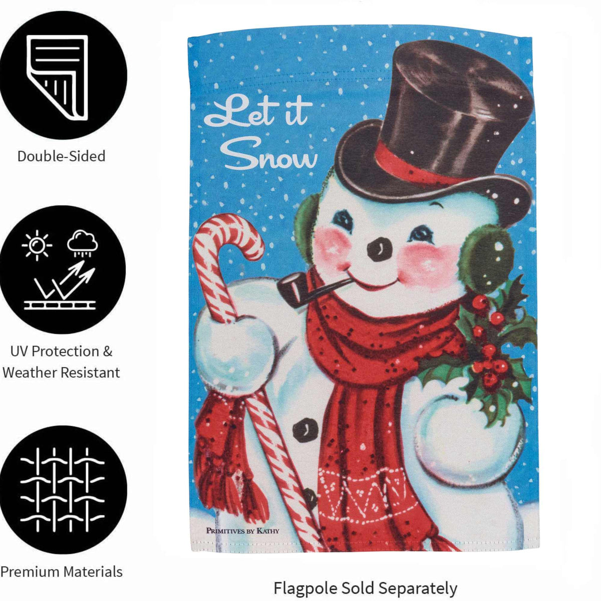 Primitives By Kathy Let It Snow Garden Flag - - SBKGifts.com