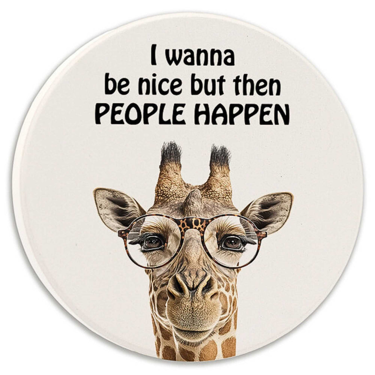 Tipsy Coasters I Wanna Be Nice Giraffe - - SBKGifts.com