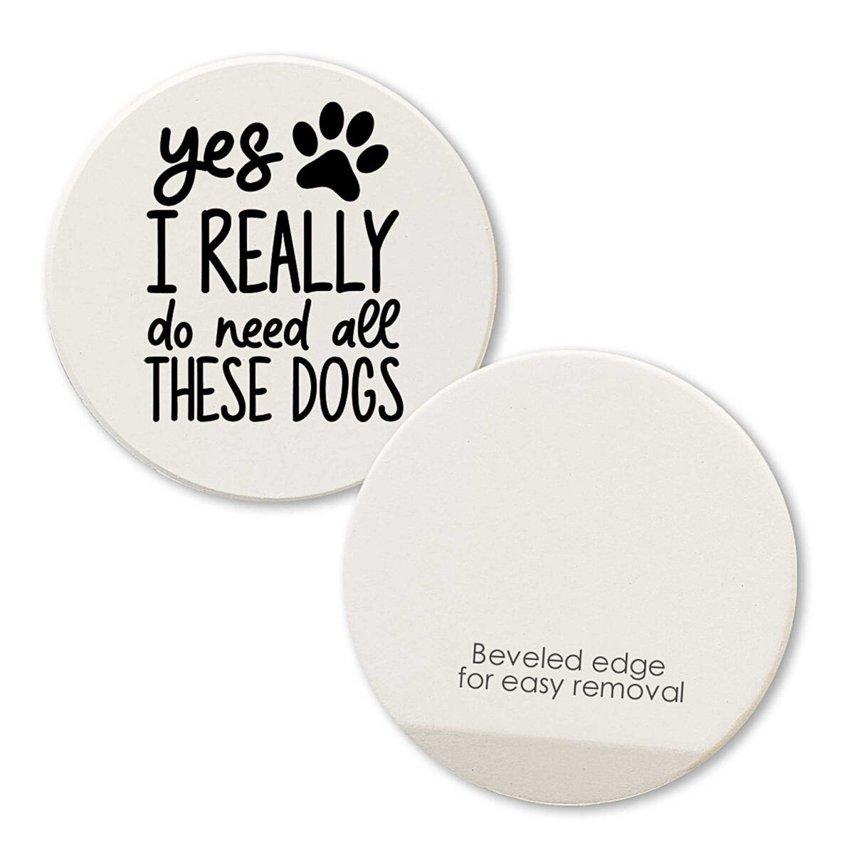 Tipsy Coasters Yes I Really Do Need All These Dogs - - SBKGifts.com
