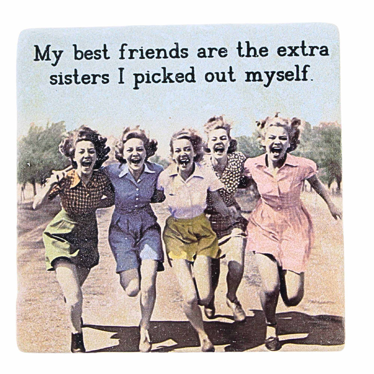 65893 My Best Friends Are The Extra Sisters Coaster LC1736