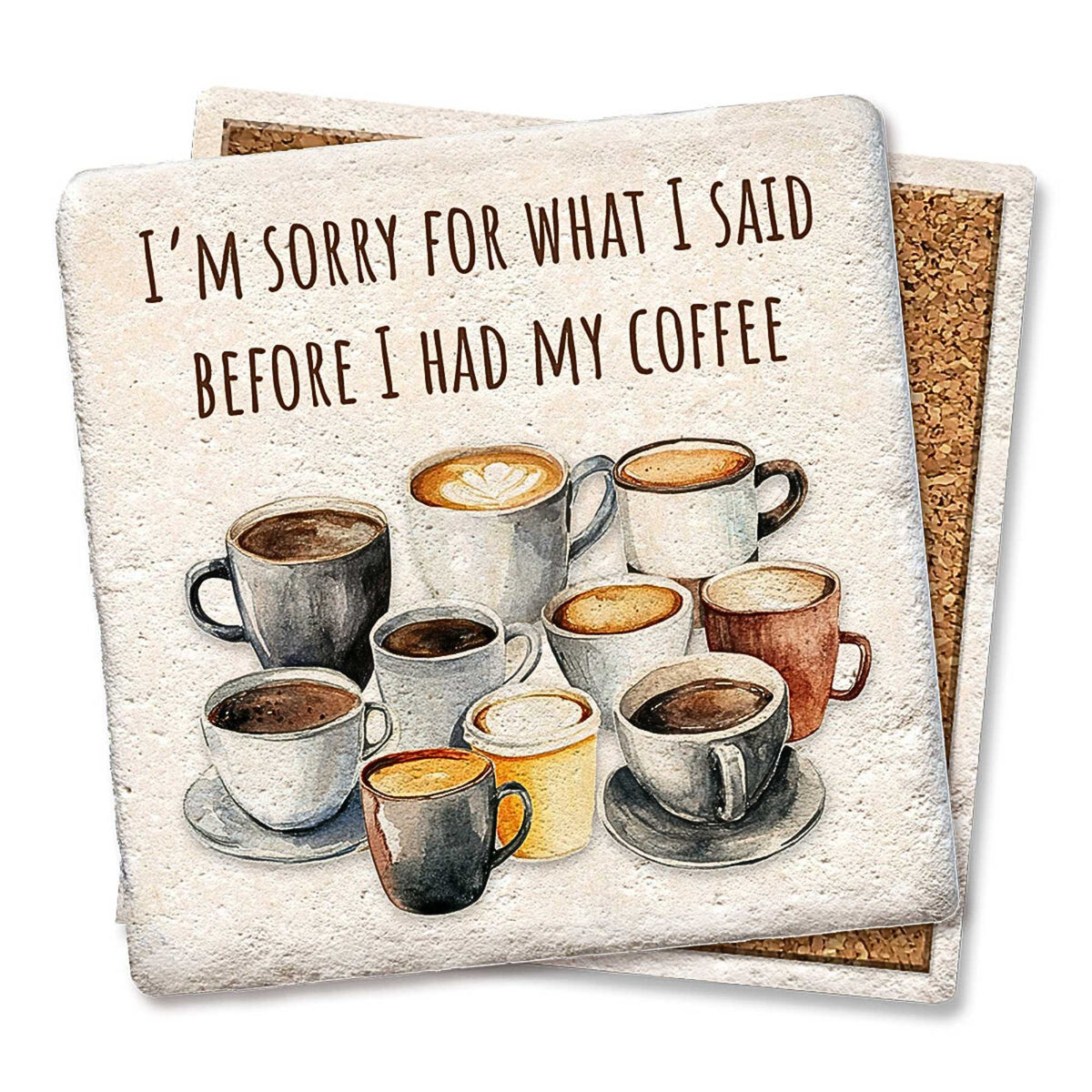 Tipsy Coasters I'm Sorry For What I Said Coaster - - SBKGifts.com